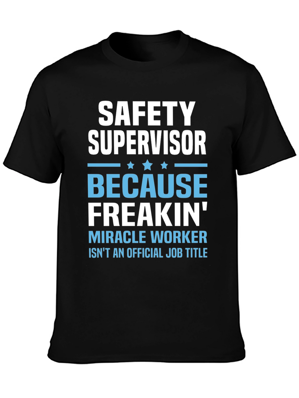 Safety Supervisor Funny Graphic T-Shirt