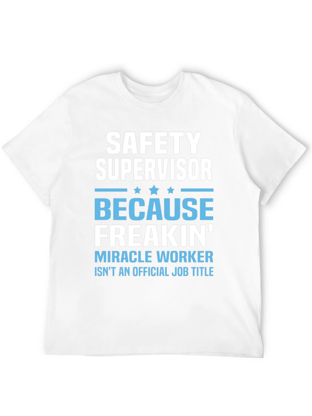 Safety Supervisor Funny Graphic T-Shirt