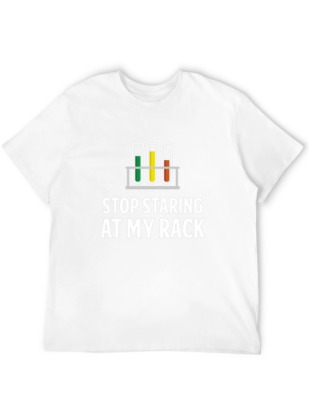 Stop Staring At My Rack Science T-Shirt