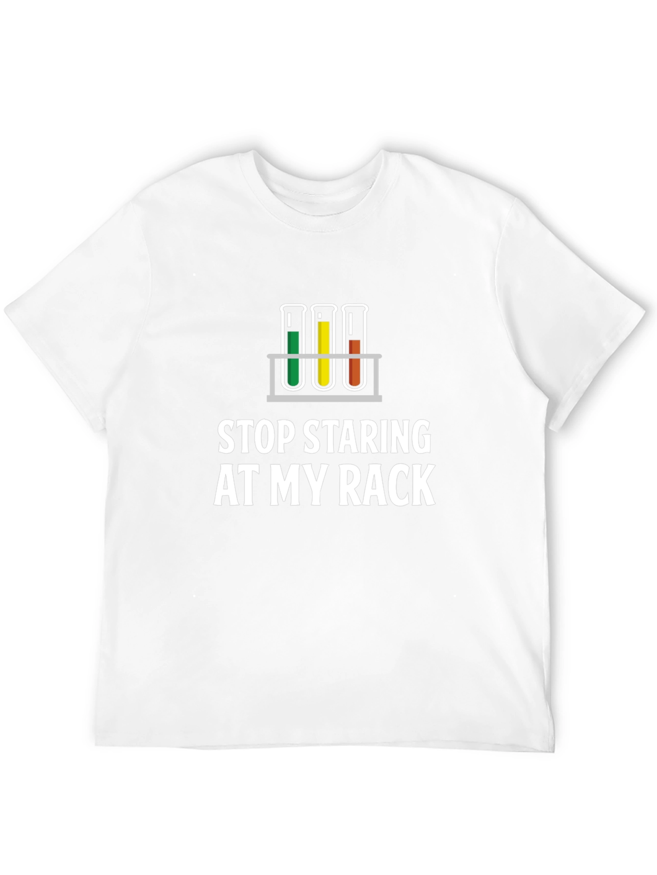 Stop Staring At My Rack Science T-Shirt