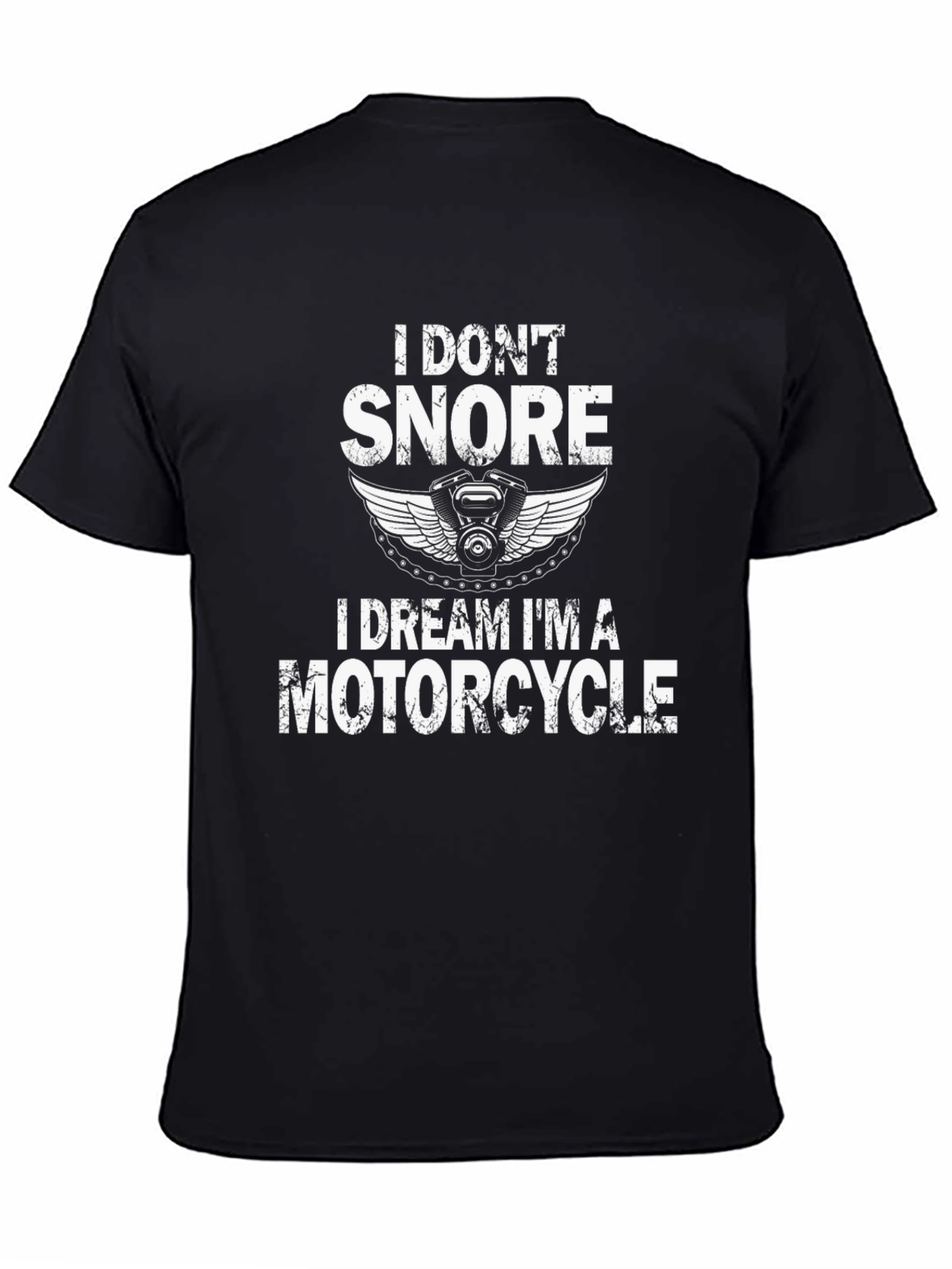 I Dont Snore I Dream Im A Motorcycle T-Shirt