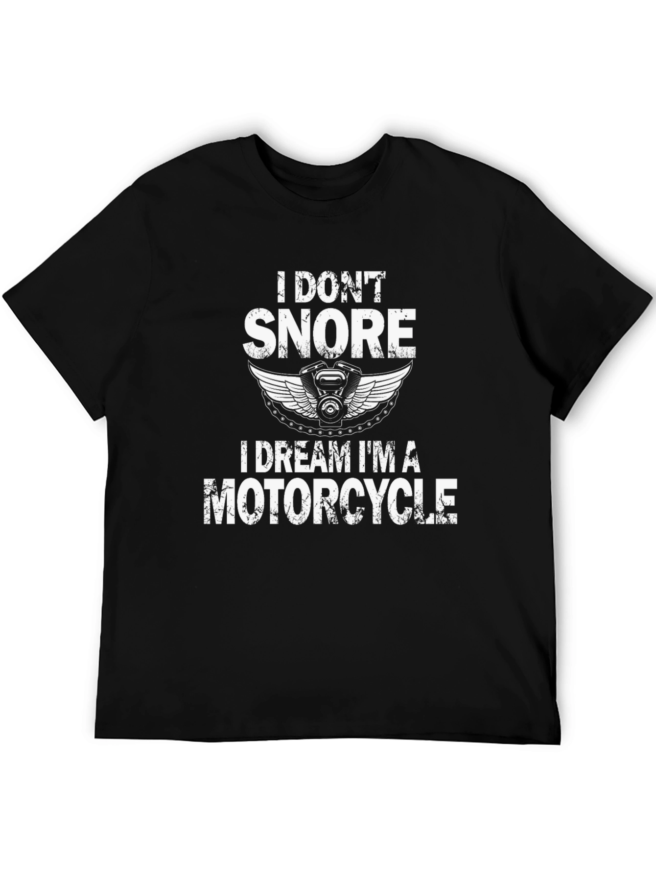 I Dont Snore I Dream Im A Motorcycle T-Shirt