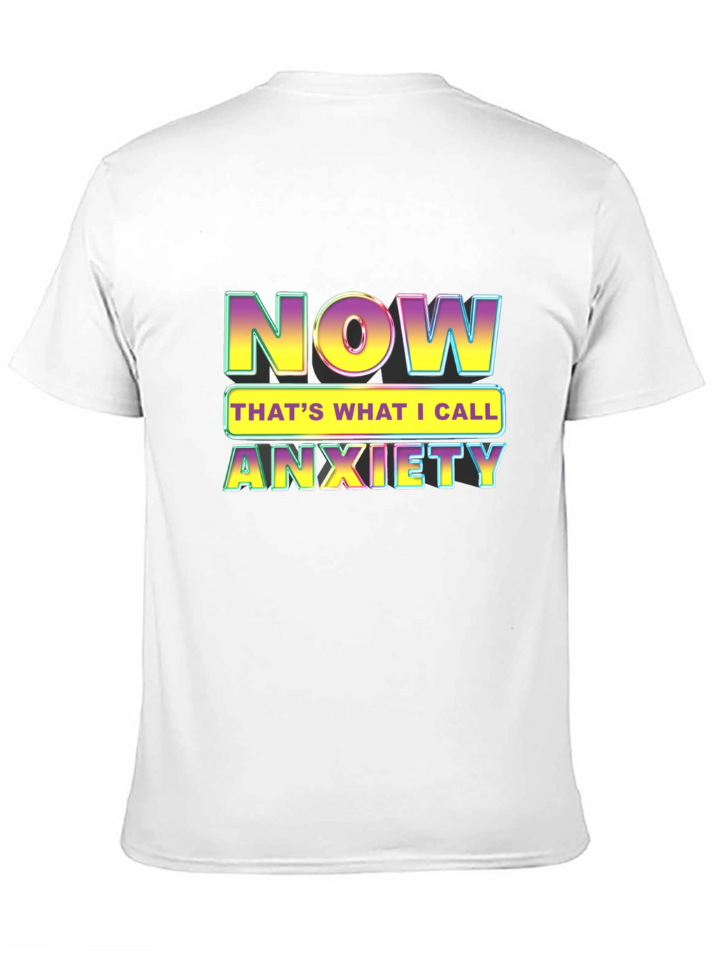 Now Thats What I Call Anxiety T-Shirt