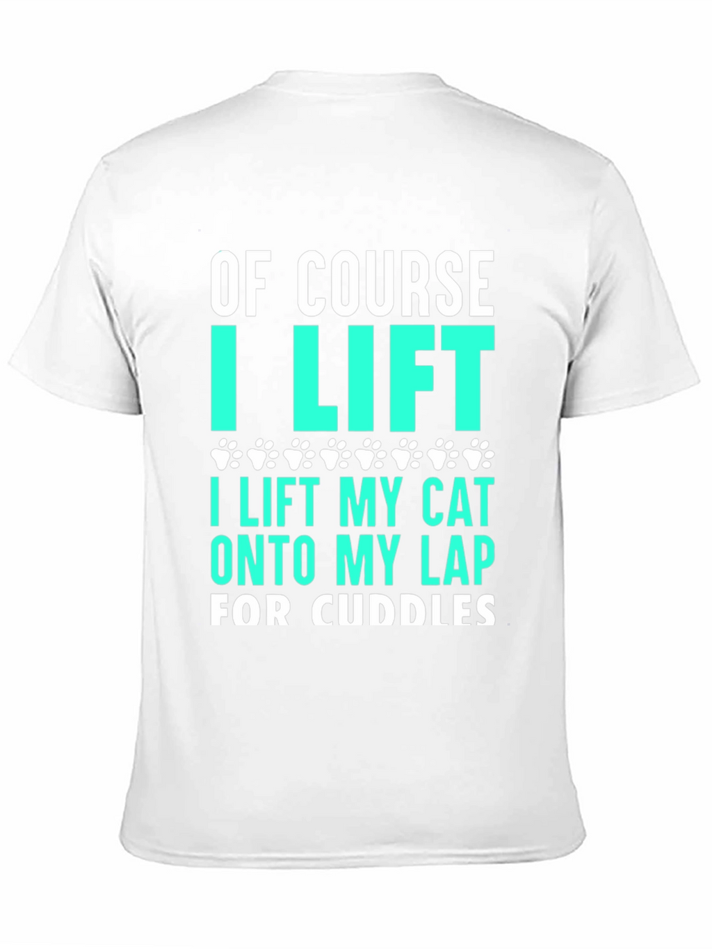 Funny Cat Lover T-Shirt - Of Course I Lift