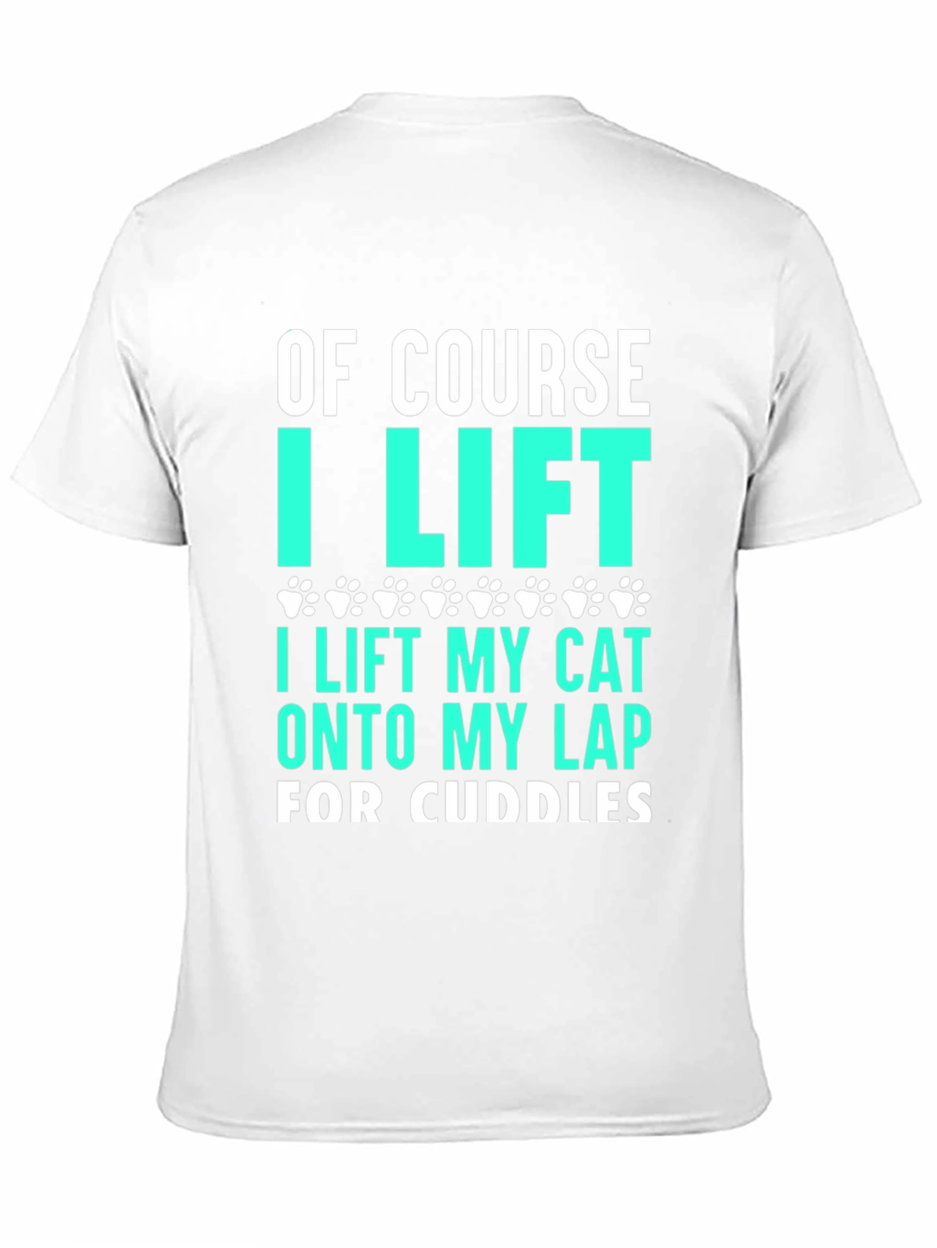 Funny Cat Lover T-Shirt - Of Course I Lift
