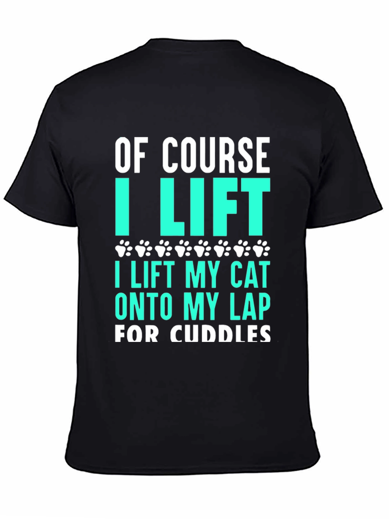 Funny Cat Lover T-Shirt - Of Course I Lift