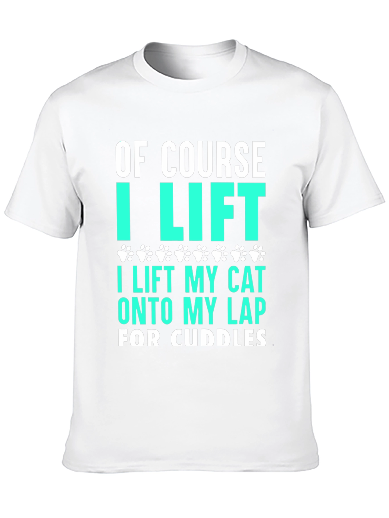 Funny Cat Lover T-Shirt - Of Course I Lift