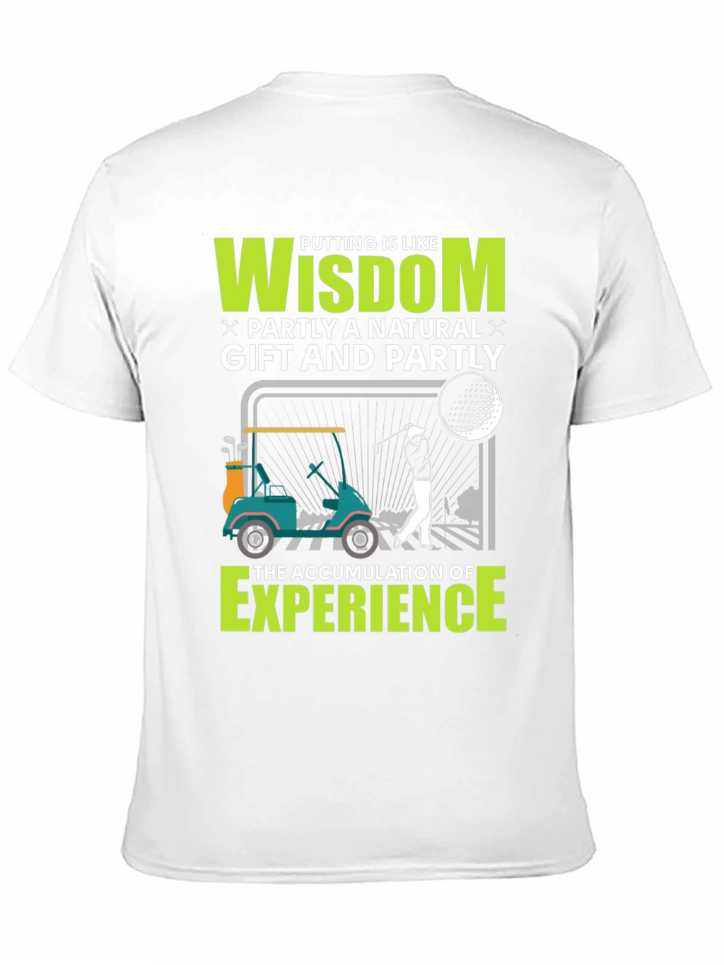 Golf Wisdom T-Shirt - Natural Gift & Experience
