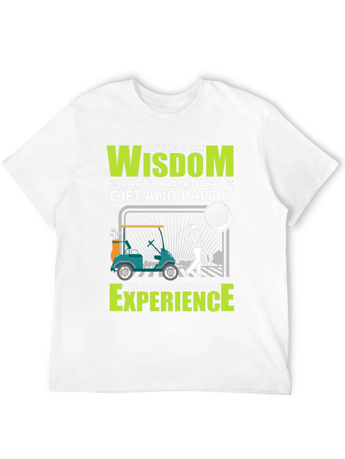 Golf Wisdom T-Shirt - Natural Gift & Experience