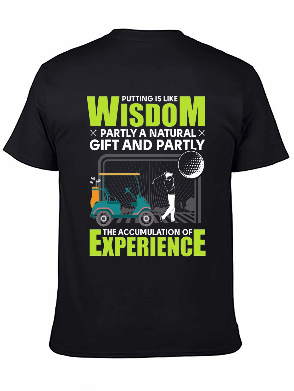 Golf Wisdom T-Shirt - Natural Gift & Experience