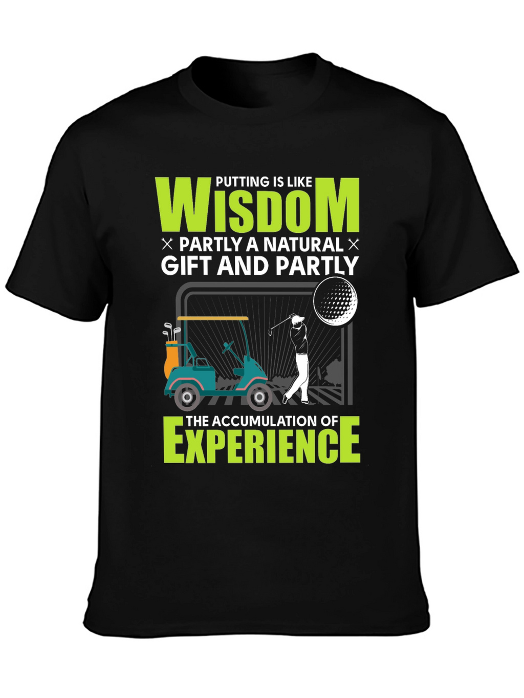 Golf Wisdom T-Shirt - Natural Gift & Experience