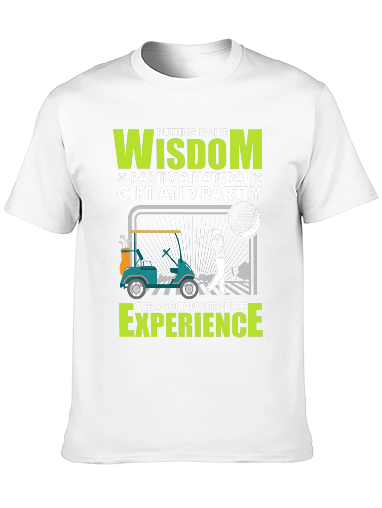 Golf Wisdom T-Shirt - Natural Gift & Experience