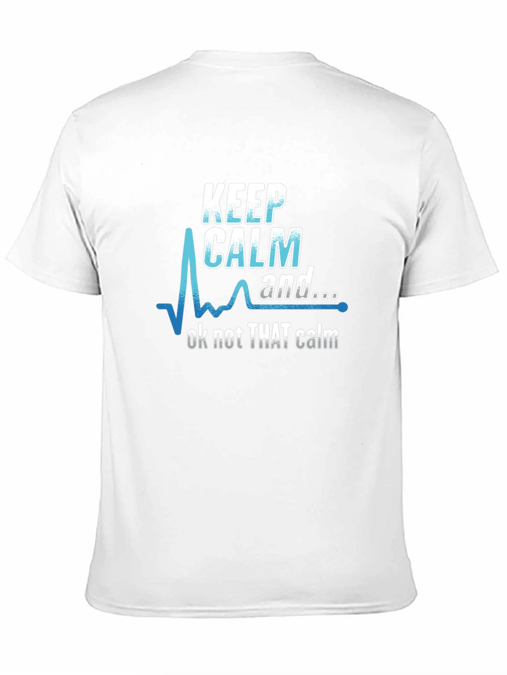 Keep Calm Graphic Tee - Not That Calm T-Shirt