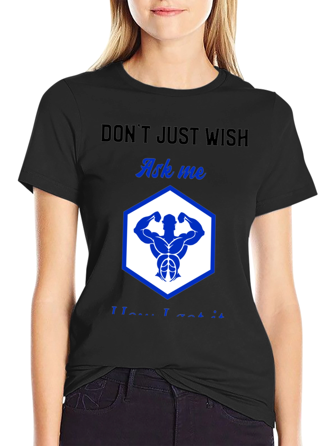 Fitness Motivation Tee - Ask Me How I Got It!