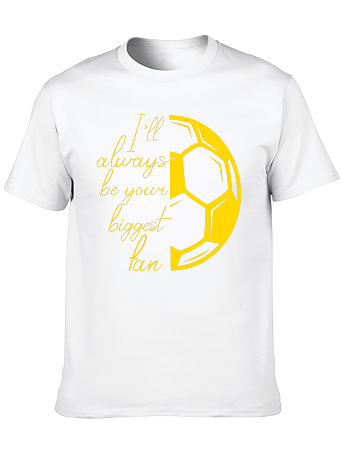 Ill Always Be Your Biggest Fan Soccer T-Shirt