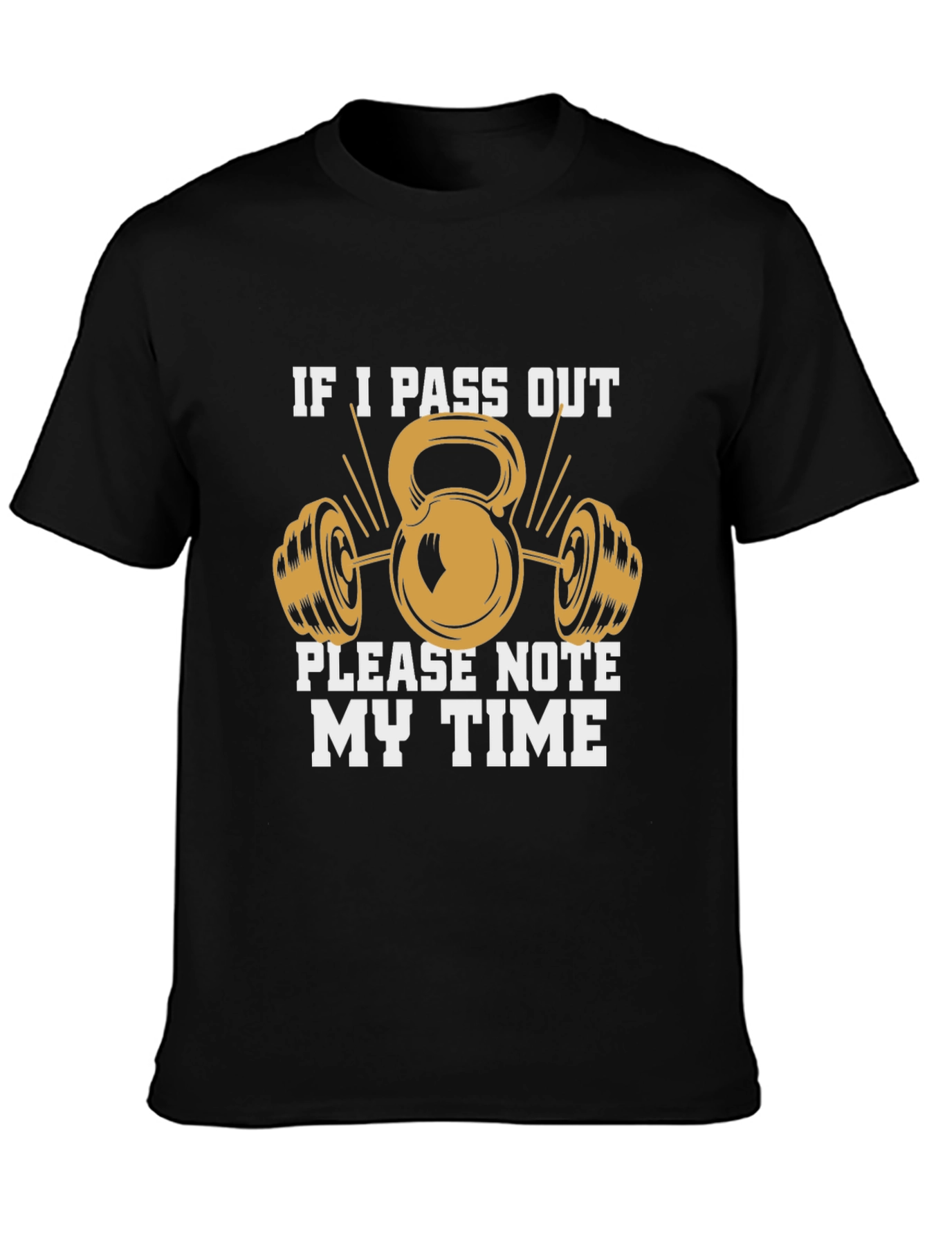 Workout Time T-Shirt - If I Pass Out Note My Time Gym Tee