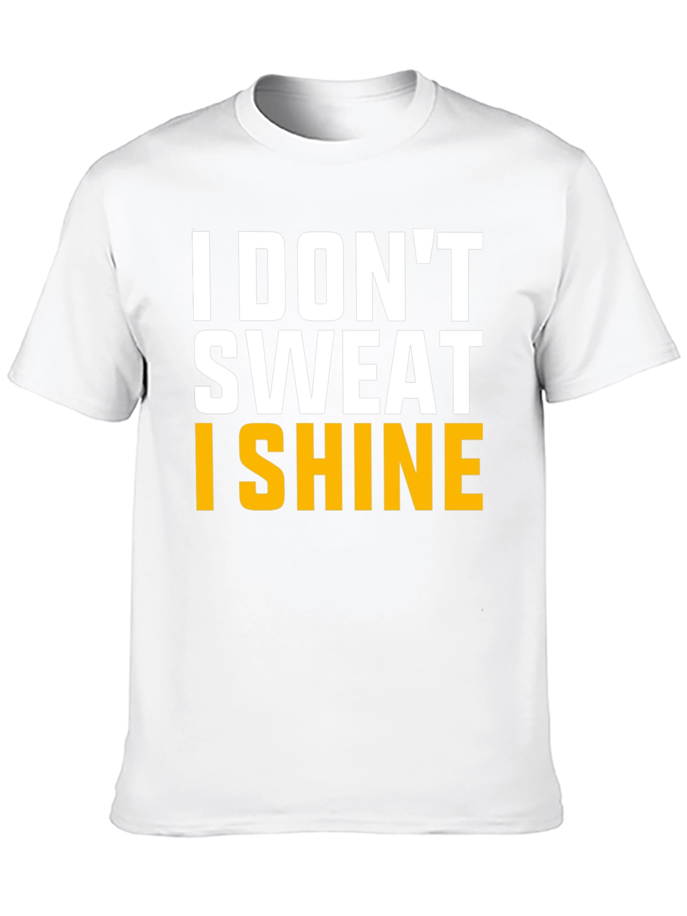 I Dont Sweat I Shine Graphic Tee