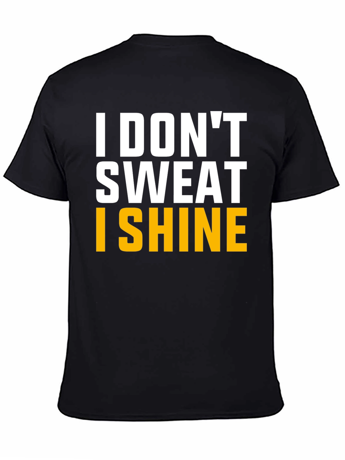 I Dont Sweat I Shine Graphic Tee