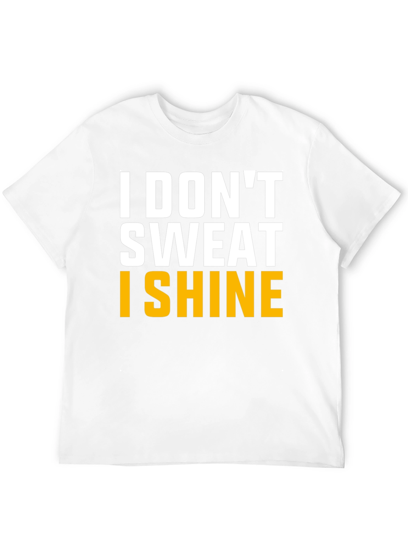 I Dont Sweat I Shine Graphic Tee