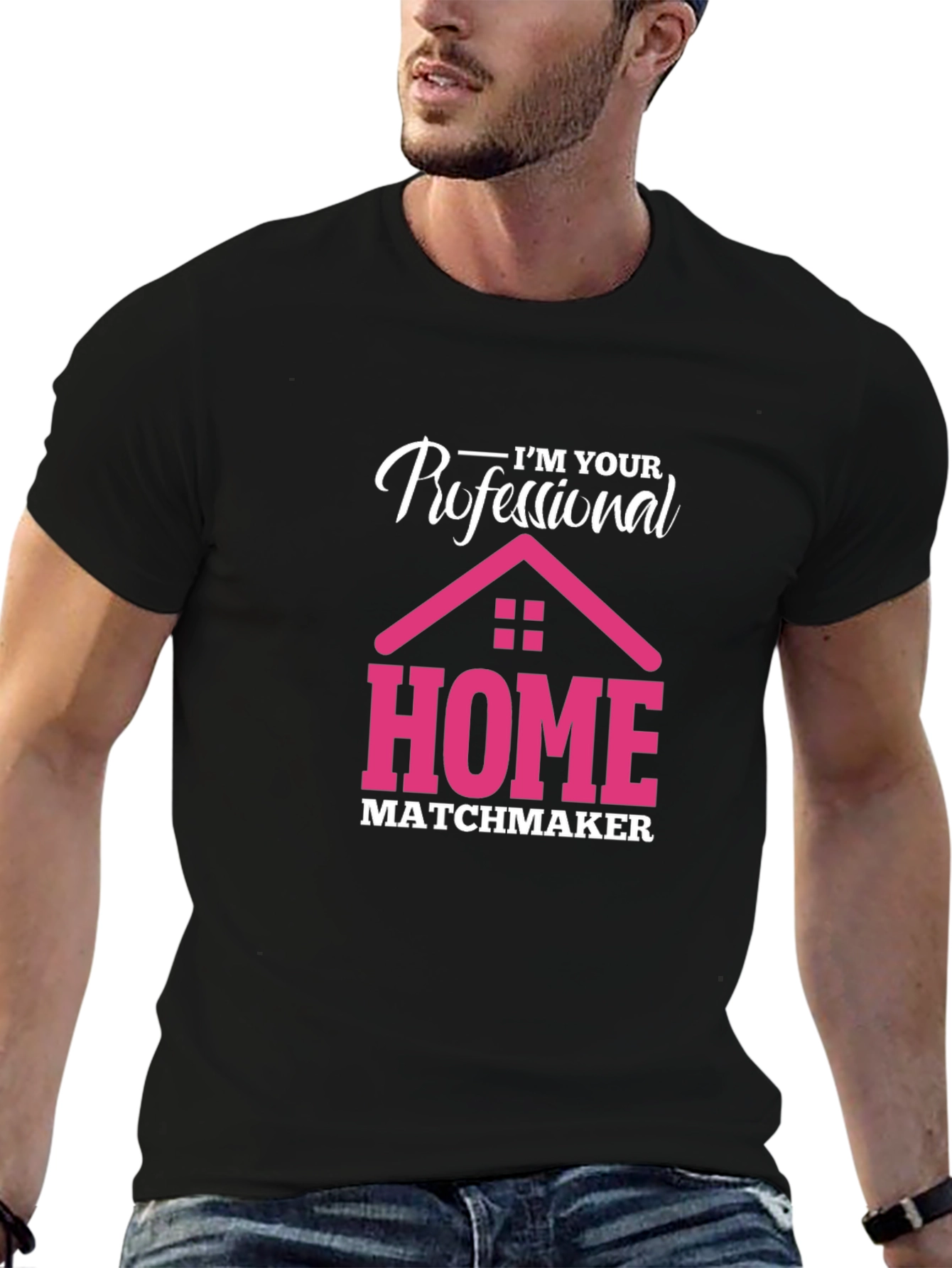 Im Your Professional Home Matchmaker T-Shirt