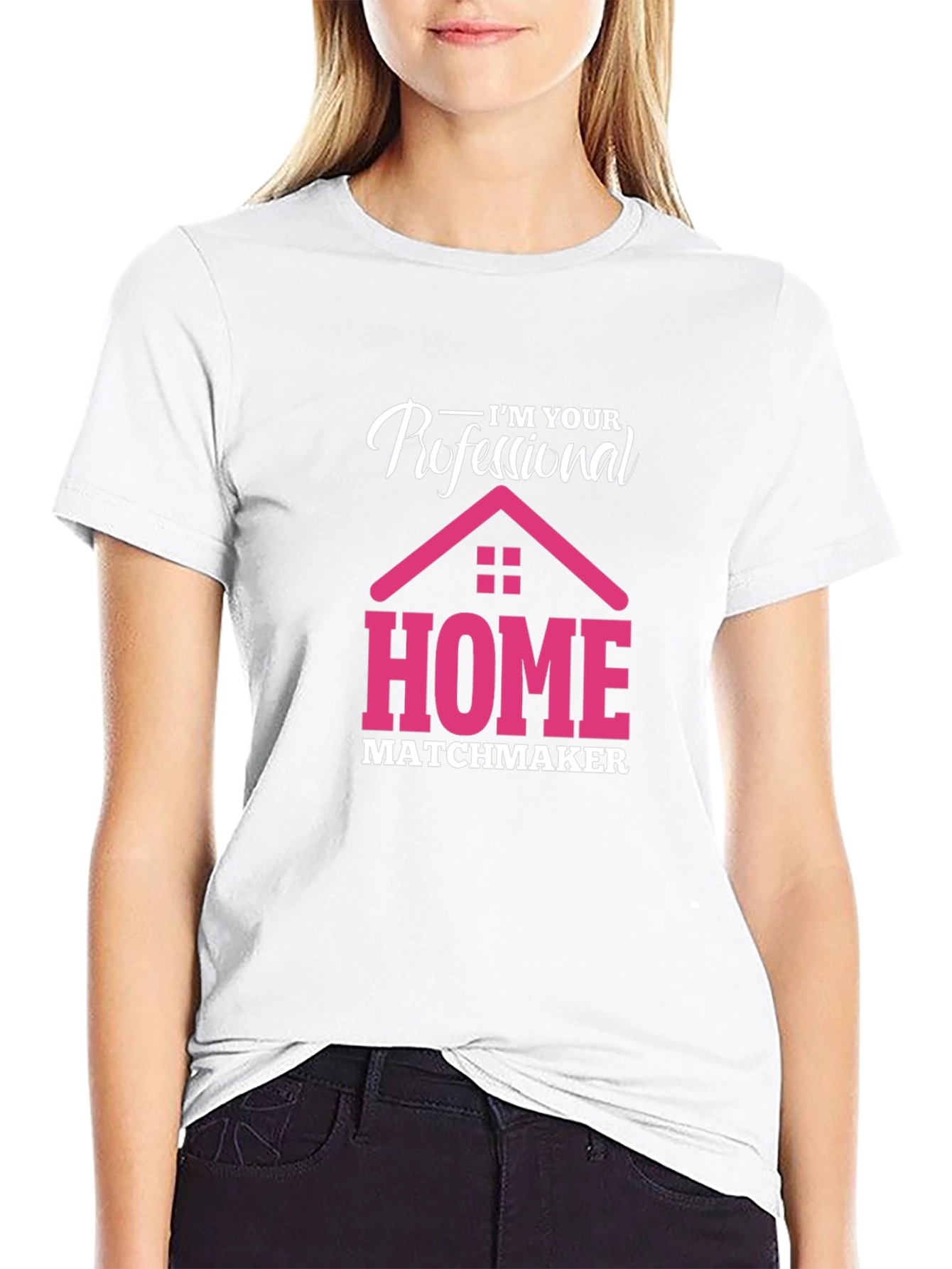 Im Your Professional Home Matchmaker T-Shirt