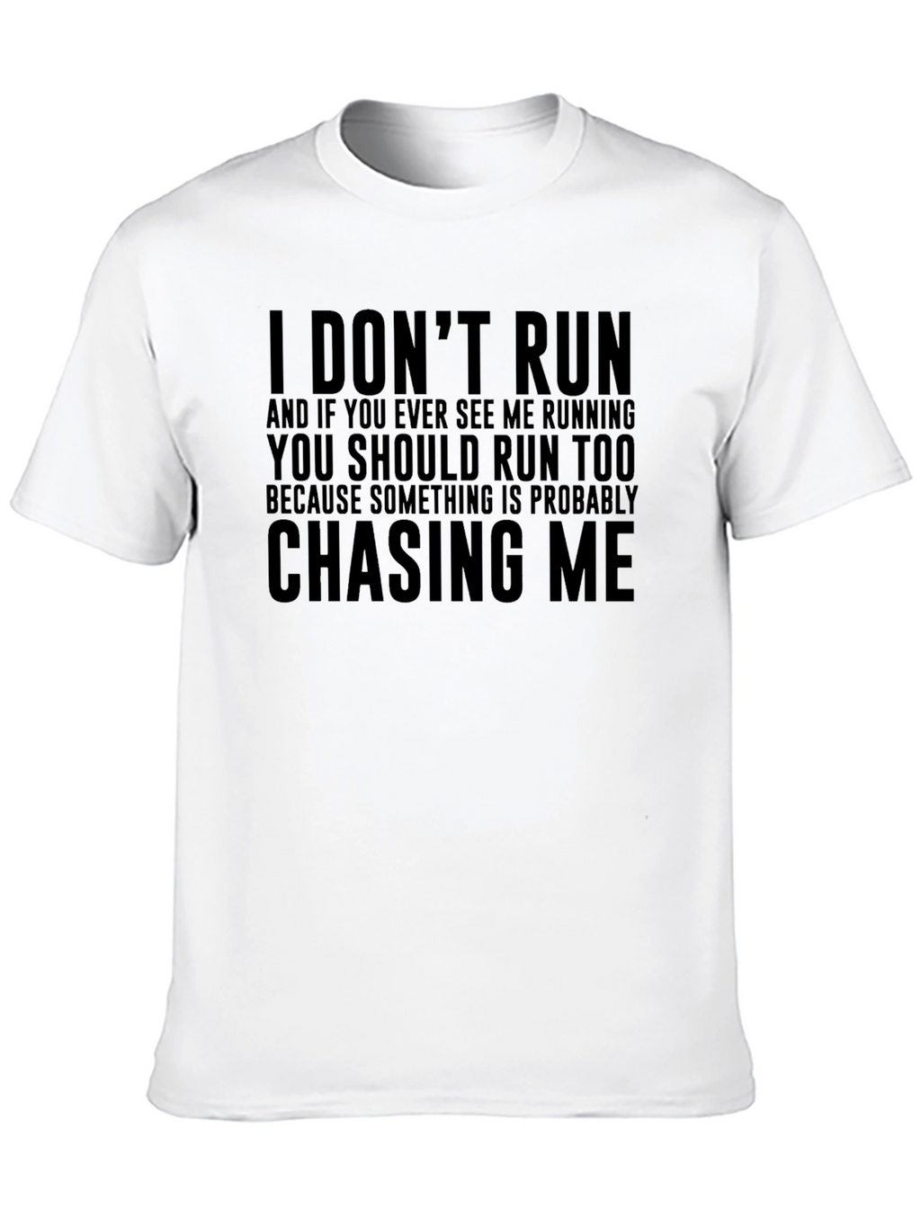 I Dont Run T-Shirt Funny Slogan Graphic Tee