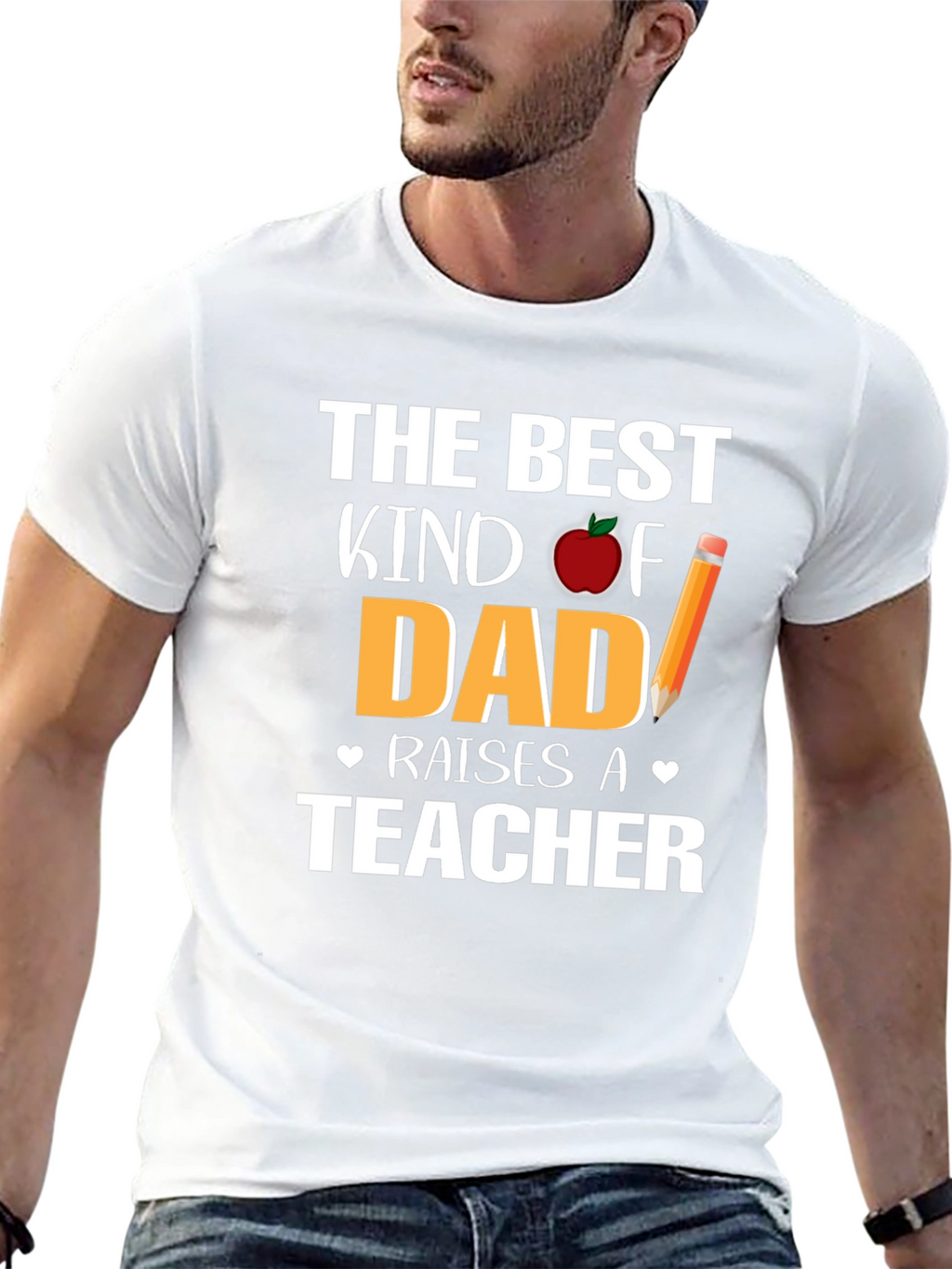 Best Kind of Dad Raises a Teacher T-Shirt