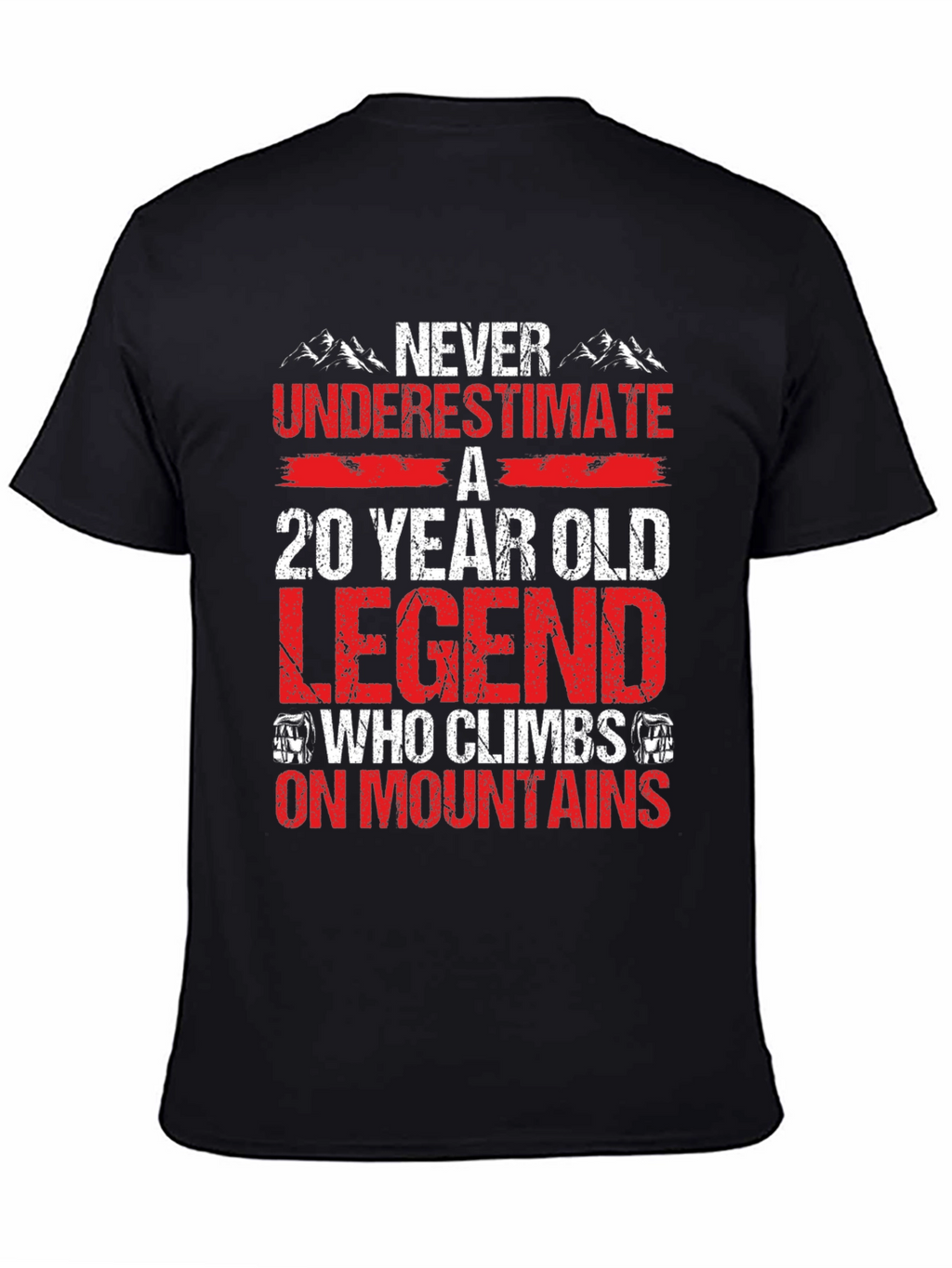 20 Year Old Legend Climbs Mountains T-Shirt
