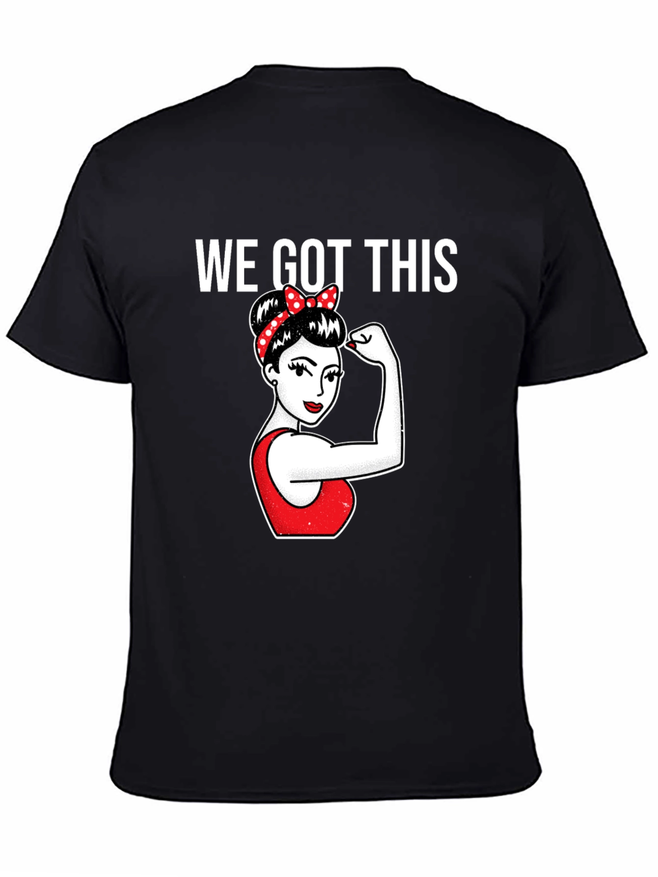 We Got This Women Empowerment T-Shirt