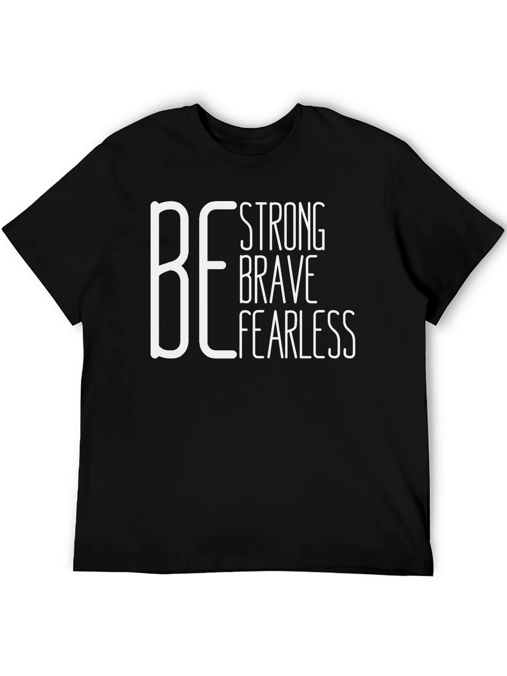 Be Strong Brave Fearless Black Graphic Tee