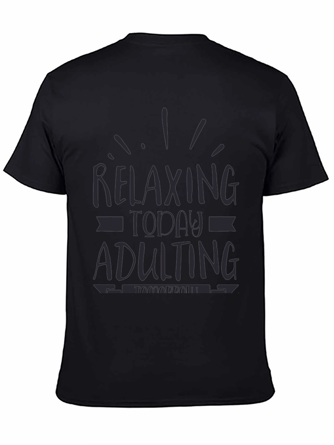 Relaxing Today Adulting Tomorrow Funny Graphic Tee