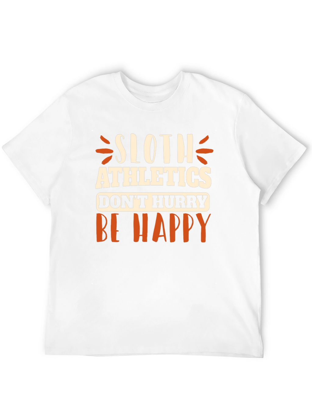 Sloth Athletics T-Shirt - Dont Hurry Be Happy