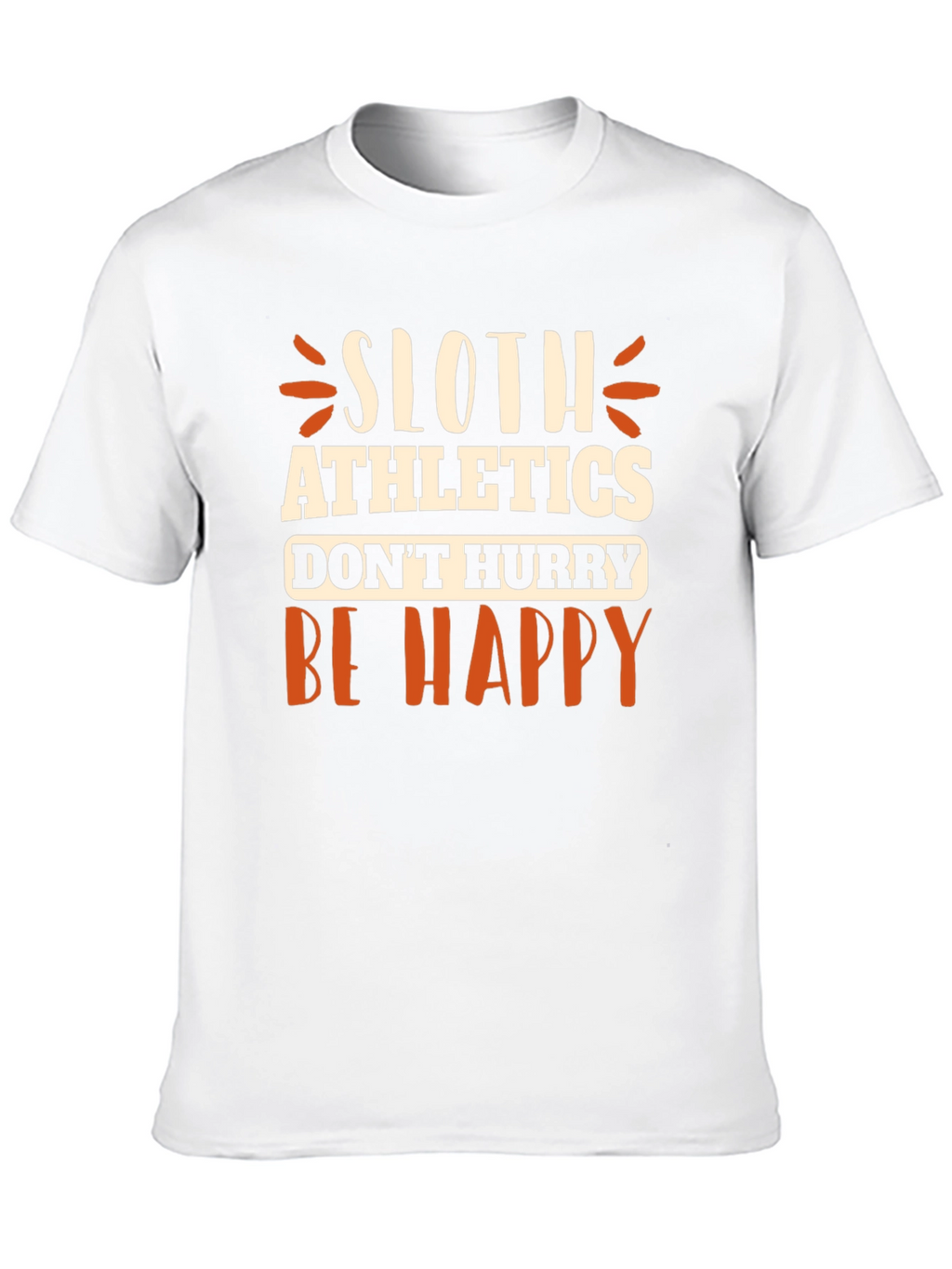 Sloth Athletics T-Shirt - Dont Hurry Be Happy
