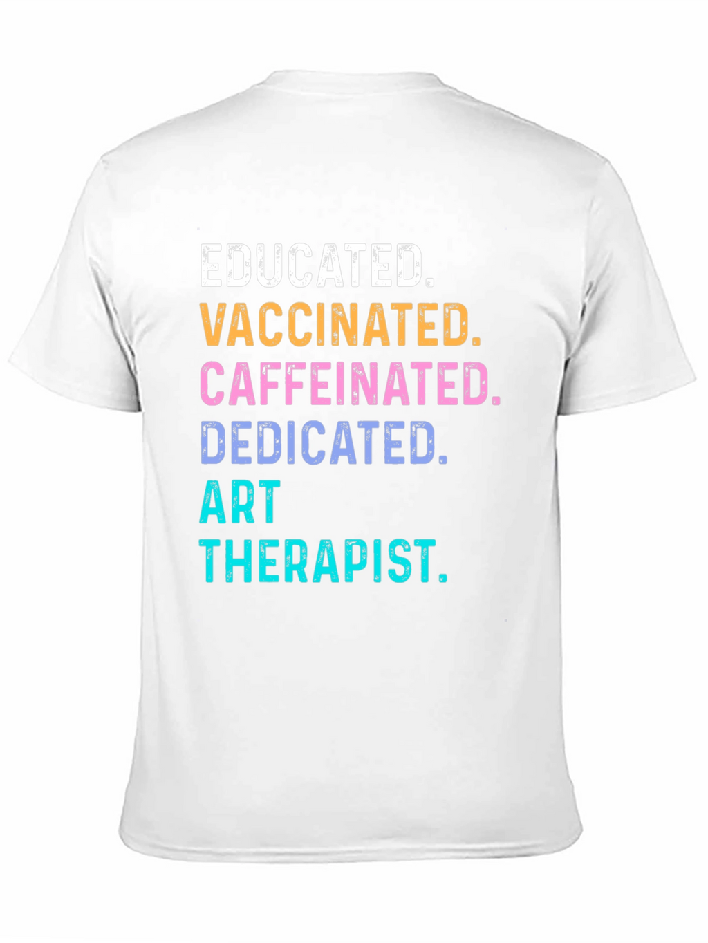 Educated Vaccinated Art Therapist Novelty T-Shirt