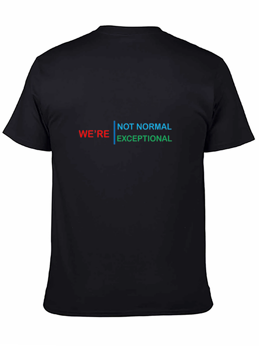 Were Not Normal Exceptional Graphic Tee