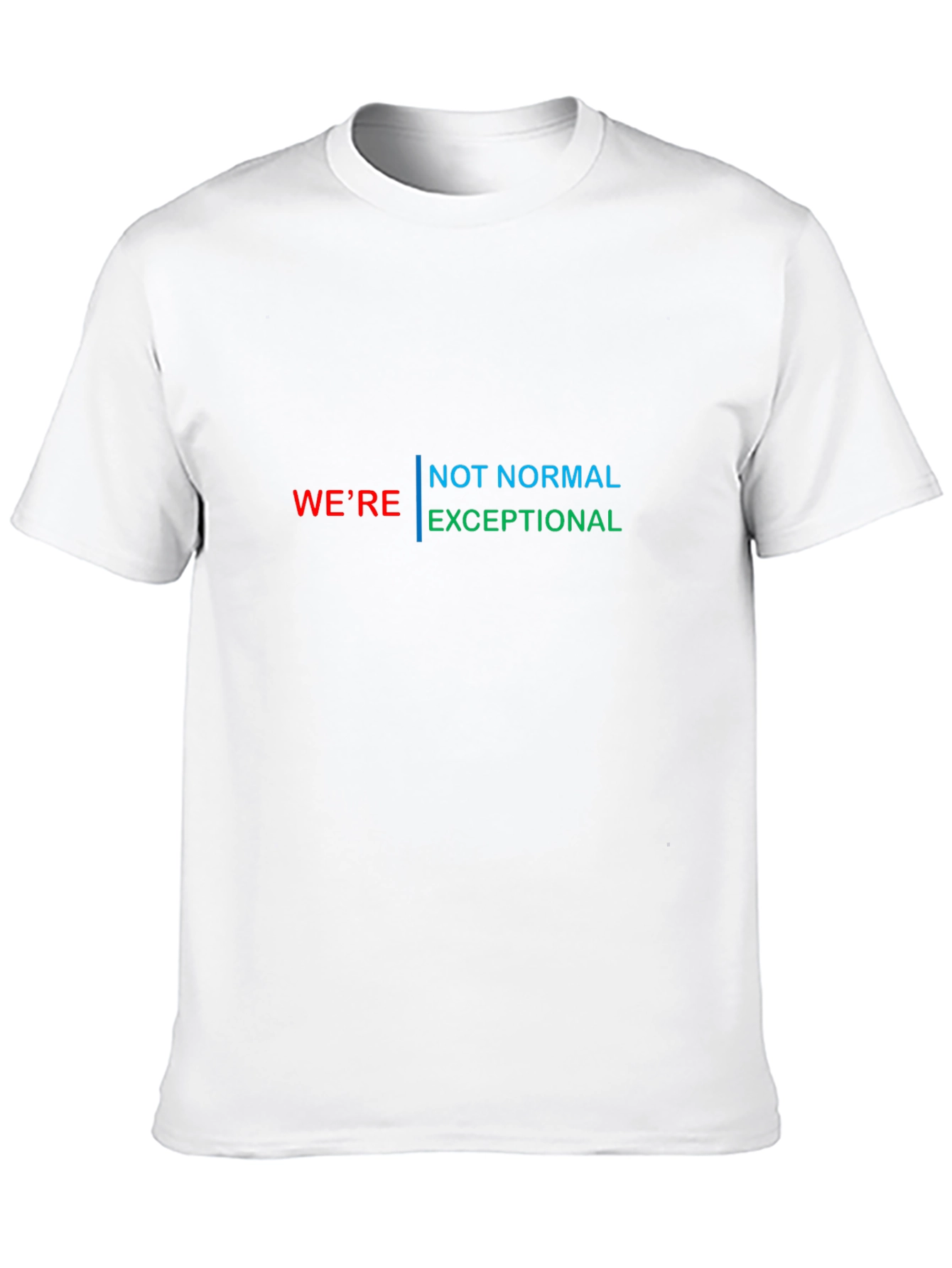 Were Not Normal Exceptional Graphic Tee