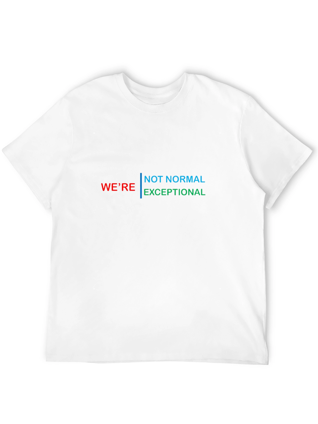 Were Not Normal Exceptional Graphic Tee