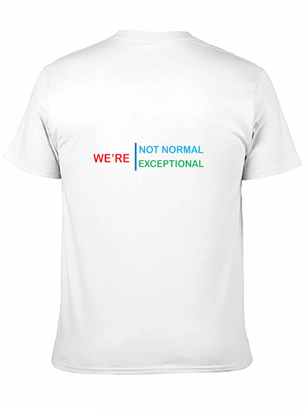 Were Not Normal Exceptional Graphic Tee