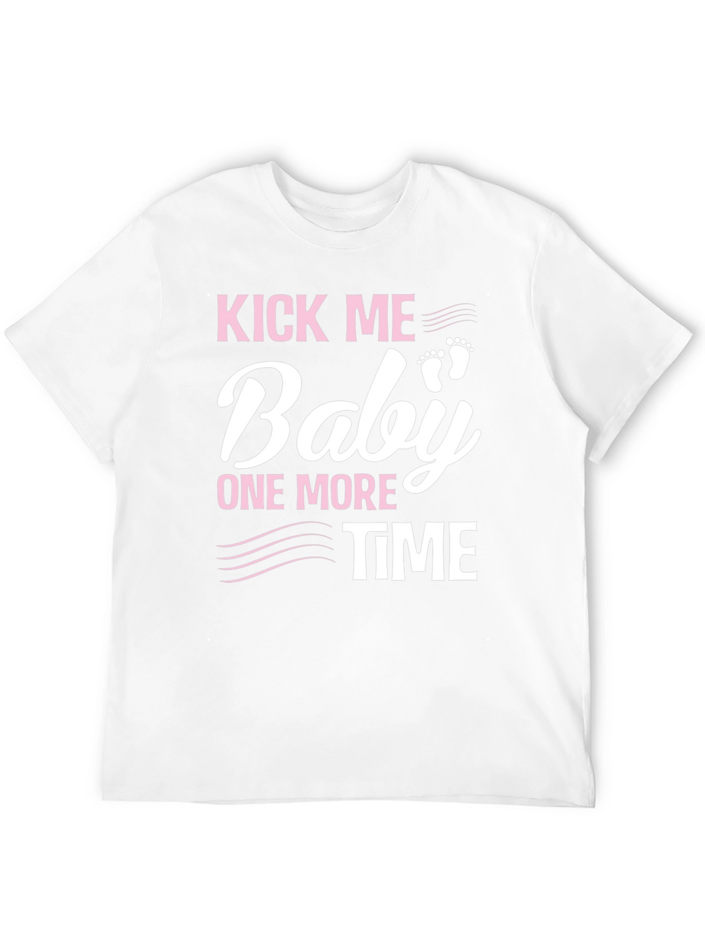 Kick Me Baby One More Time Pregnancy T-Shirt