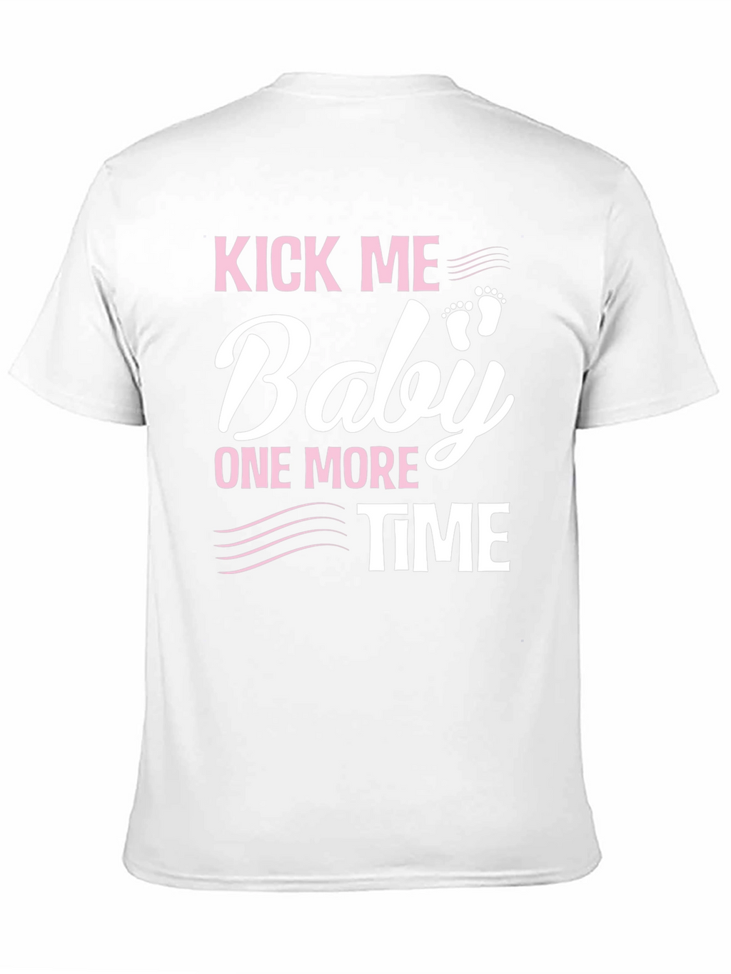 Kick Me Baby One More Time Pregnancy T-Shirt