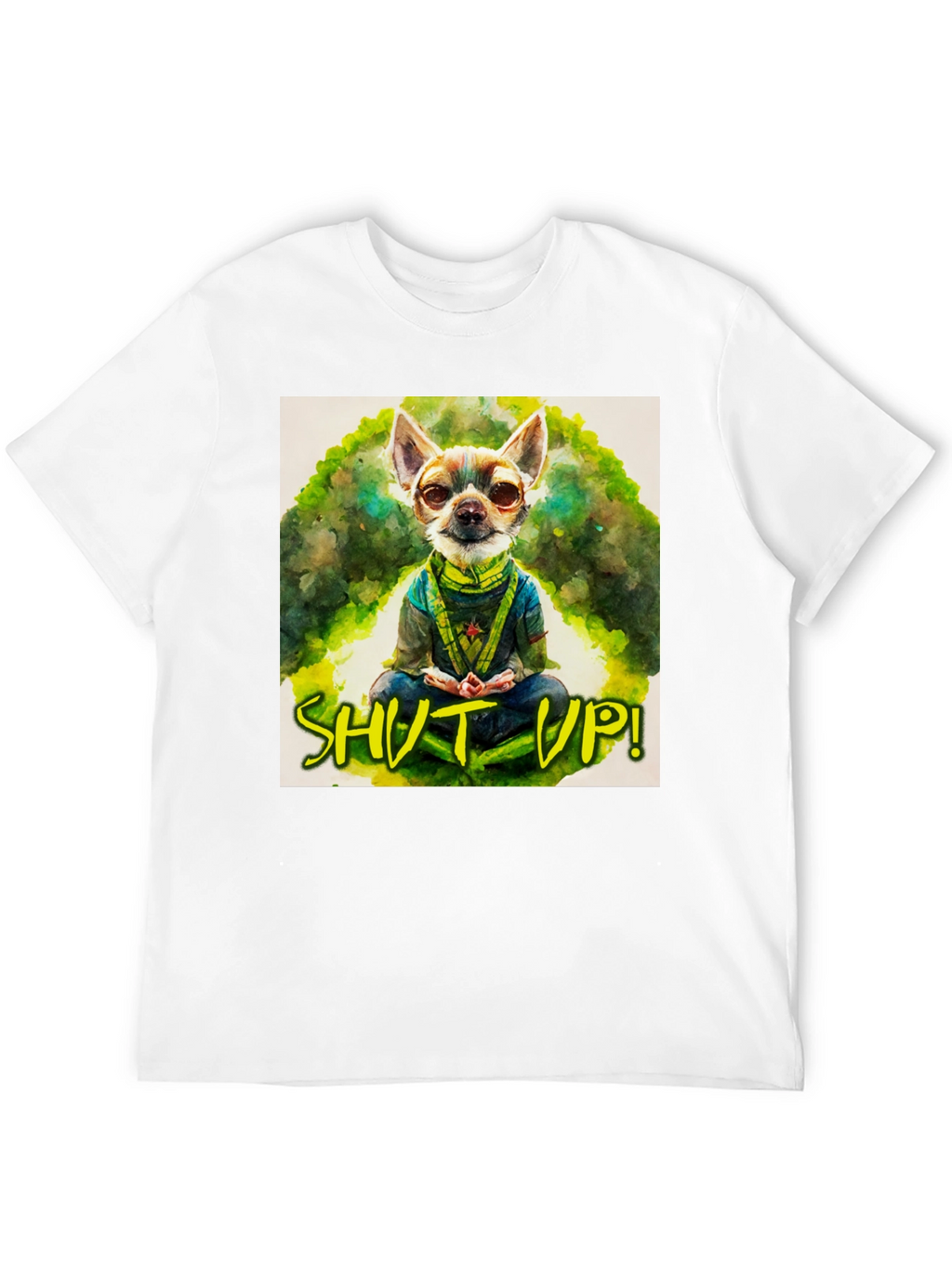 Zen Chihuahua T-Shirt - Shut Up! Design