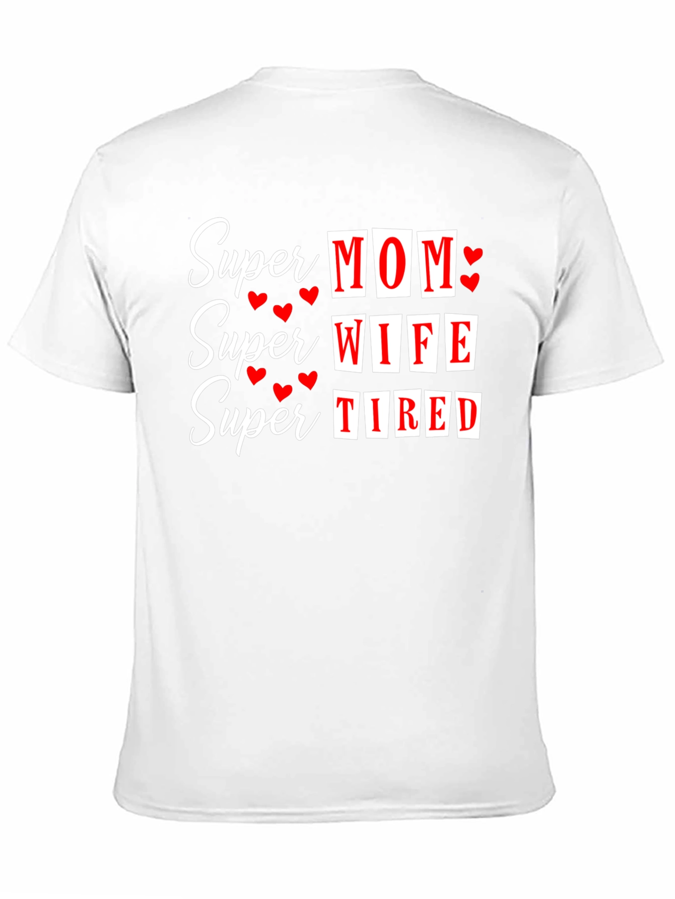 Super Mom Wife Tired Graphic T-Shirt - Black