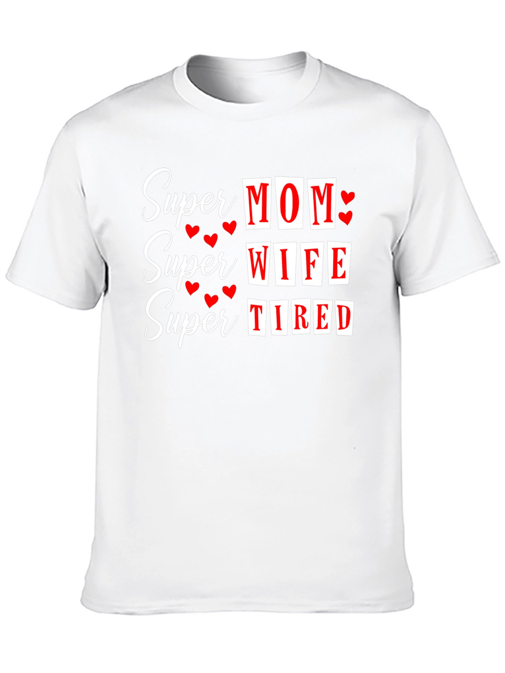 Super Mom Wife Tired Graphic T-Shirt - Black