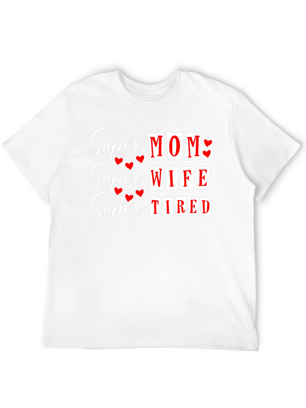 Super Mom Wife Tired Graphic T-Shirt - Black