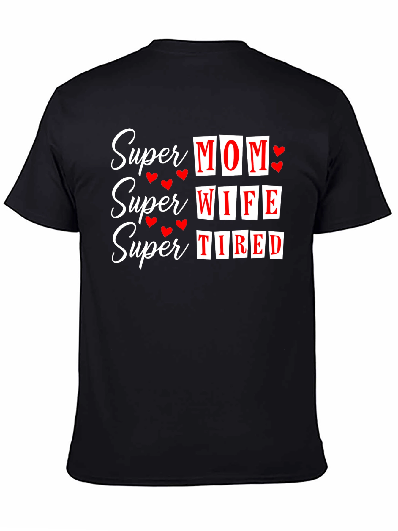 Super Mom Wife Tired Graphic T-Shirt - Black
