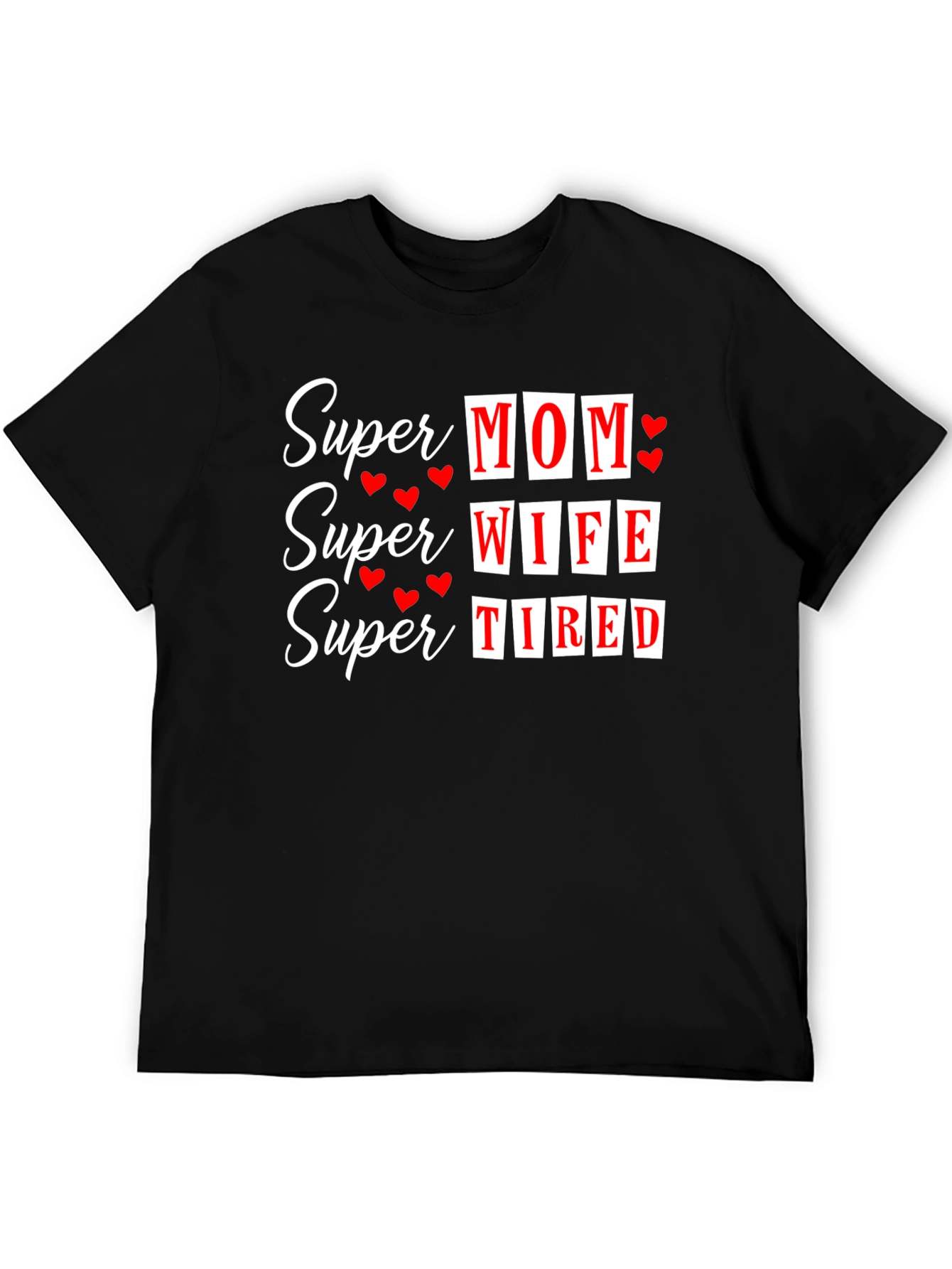 Super Mom Wife Tired Graphic T-Shirt - Black