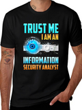 Trust Me Im An Information Security Analyst T-Shirt