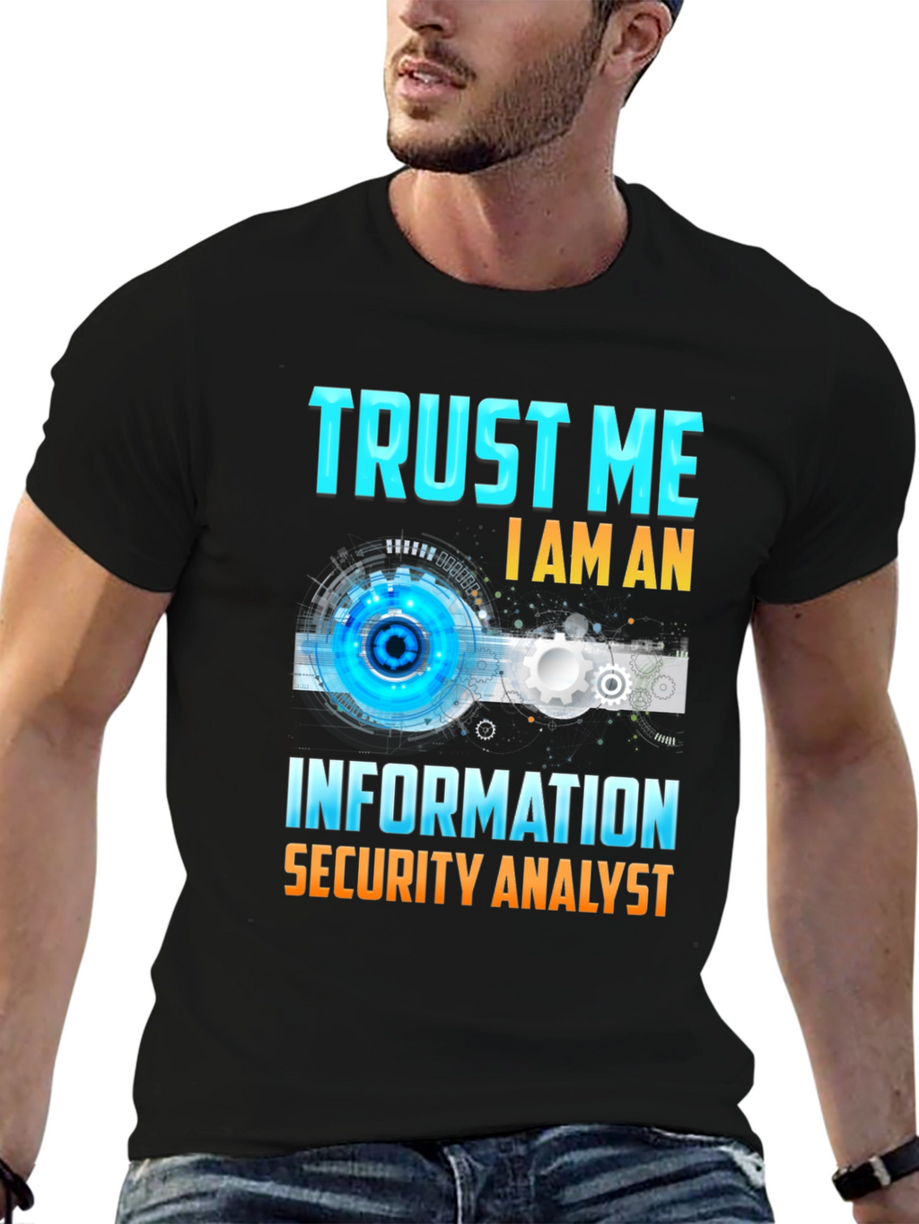 Trust Me Im An Information Security Analyst T-Shirt