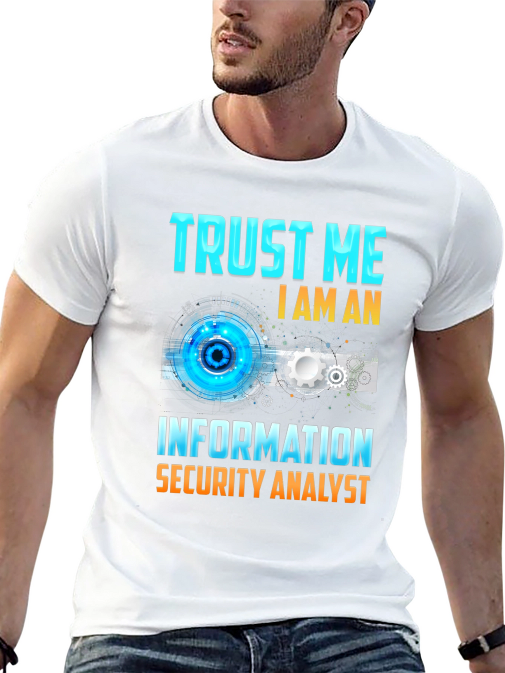 Trust Me Im An Information Security Analyst T-Shirt