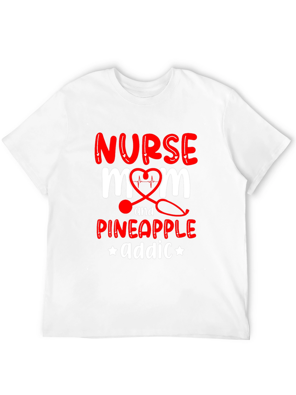 Nurse Mom Pineapple Addict Graphic Tee